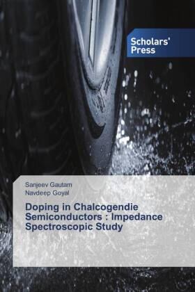 Gautam / Goyal |  Doping in Chalcogendie Semiconductors : Impedance Spectroscopic Study | Buch |  Sack Fachmedien