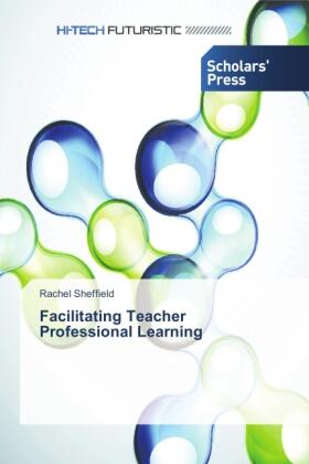 Sheffield |  Facilitating Teacher Professional Learning | Buch |  Sack Fachmedien