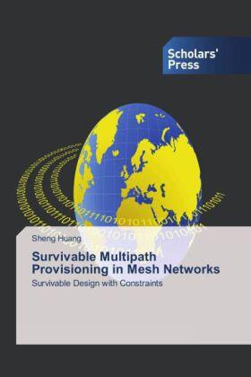 Huang |  Survivable Multipath Provisioning in Mesh Networks | Buch |  Sack Fachmedien
