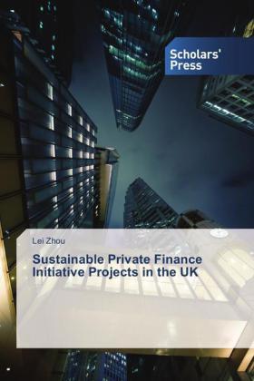 Zhou |  Sustainable Private Finance Initiative Projects in the UK | Buch |  Sack Fachmedien