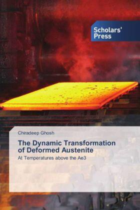 Ghosh |  The Dynamic Transformation of Deformed Austenite | Buch |  Sack Fachmedien