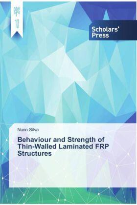 Silva |  Behaviour and Strength of Thin-Walled Laminated FRP Structures | Buch |  Sack Fachmedien