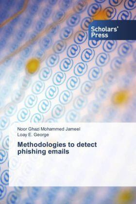Ghazi Mohammed Jameel / E. George |  Methodologies to detect phishing emails | Buch |  Sack Fachmedien