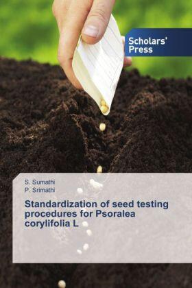Sumathi / Srimathi |  Standardization of seed testing procedures for Psoralea corylifolia L | Buch |  Sack Fachmedien