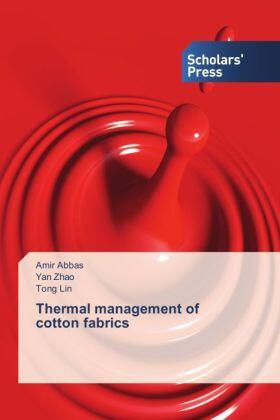 Abbas / Zhao / Lin |  Thermal management of cotton fabrics | Buch |  Sack Fachmedien