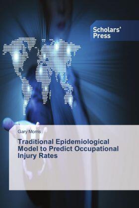 Morris |  Traditional Epidemiological Model to Predict Occupational Injury Rates | Buch |  Sack Fachmedien