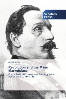 Kim |  Revolution and the Mass Marketplace | Buch |  Sack Fachmedien