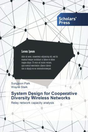 Park / Stark |  System Design for Cooperative Diversity Wireless Networks | Buch |  Sack Fachmedien
