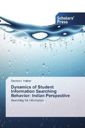 Halder |  Dynamics of Student Information Searching Behavior: Indian Perspective | Buch |  Sack Fachmedien