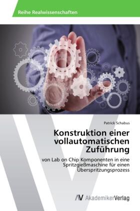 Schabus |  Konstruktion einer vollautomatischen Zuführung | Buch |  Sack Fachmedien