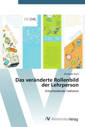 Koch |  Das veränderte Rollenbild der Lehrperson | Buch |  Sack Fachmedien