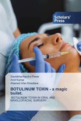Pawar / Kumar / Khazilane |  BOTULINUM TOXIN - a magic bullet. | Buch |  Sack Fachmedien