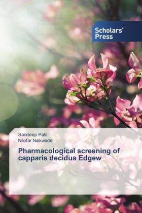 Patil / Naikwade |  Pharmacological screening of capparis decidua Edgew | Buch |  Sack Fachmedien