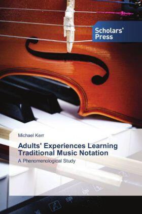 Kerr |  Adults' Experiences Learning Traditional Music Notation | Buch |  Sack Fachmedien
