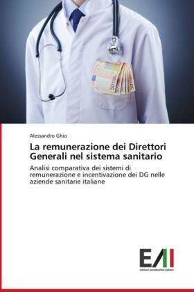 Ghio |  La remunerazione dei Direttori Generali nel sistema sanitario | Buch |  Sack Fachmedien
