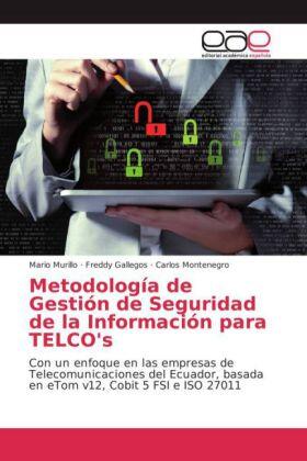 Murillo / Gallegos / Montenegro |  Metodología de Gestión de Seguridad de la Información para TELCO's | Buch |  Sack Fachmedien