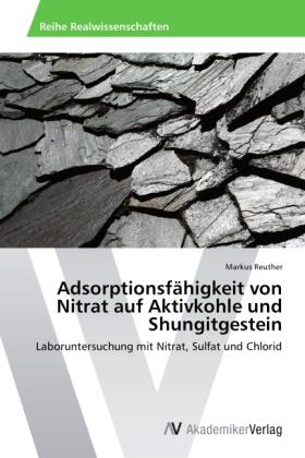 Reuther |  Adsorptionsfähigkeit von Nitrat auf Aktivkohle und Shungitgestein | Buch |  Sack Fachmedien