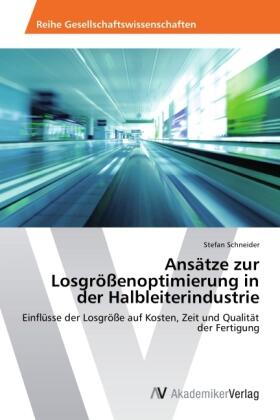 Schneider |  Ansätze zur Losgrößenoptimierung in der Halbleiterindustrie | Buch |  Sack Fachmedien