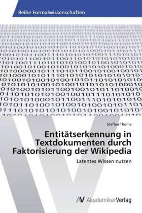 Thoma |  Entitätserkennung in Textdokumenten durch Faktorisierung der Wikipedia | Buch |  Sack Fachmedien