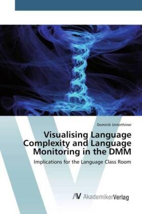 Unterthiner |  Visualising Language Complexity and Language Monitoring in the DMM | Buch |  Sack Fachmedien