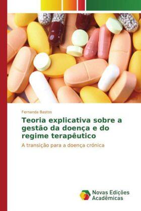 Bastos |  Teoria explicativa sobre a gestão da doença e do regime terapêutico | Buch |  Sack Fachmedien