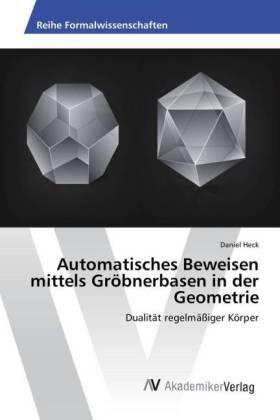 Heck |  Automatisches Beweisen mittels Gröbnerbasen in der Geometrie | Buch |  Sack Fachmedien