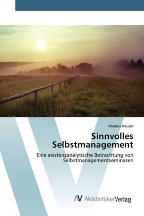 Hauser |  Sinnvolles Selbstmanagement | Buch |  Sack Fachmedien