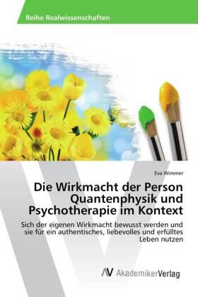 Wimmer |  Die Wirkmacht der Person Quantenphysik und Psychotherapie im Kontext | Buch |  Sack Fachmedien