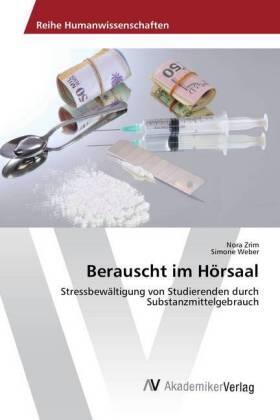 Zrim / Weber |  Berauscht im Hörsaal | Buch |  Sack Fachmedien
