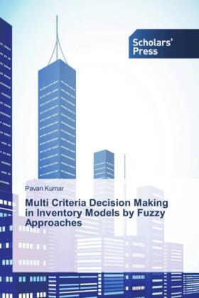 Kumar |  Multi Criteria Decision Making in Inventory Models by Fuzzy Approaches | Buch |  Sack Fachmedien