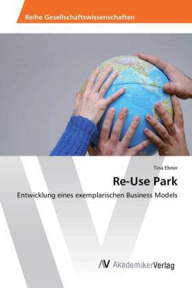 Ebner |  Re-Use Park | Buch |  Sack Fachmedien