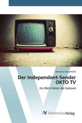 Ausserhofer |  Der Independent-Sender OKTO TV | Buch |  Sack Fachmedien