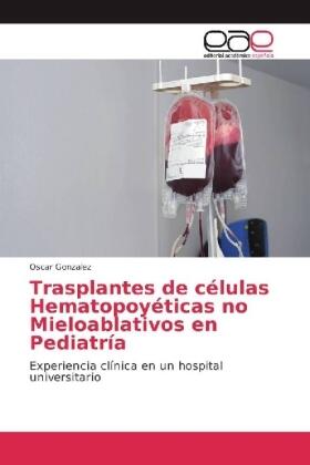 Gonzalez |  Trasplantes de células Hematopoyéticas no Mieloablativos en Pediatría | Buch |  Sack Fachmedien