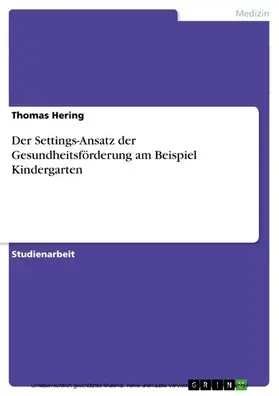 Hering |  Der Settings-Ansatz der Gesundheitsförderung am Beispiel Kindergarten | eBook | Sack Fachmedien