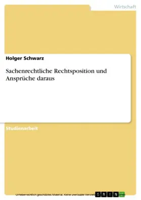 Schwarz |  Sachenrechtliche Rechtsposition und Ansprüche daraus | eBook | Sack Fachmedien