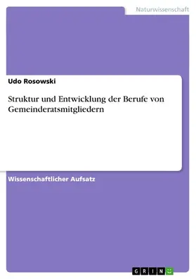 Rosowski |  Struktur und Entwicklung der Berufe von Gemeinderatsmitgliedern | eBook | Sack Fachmedien
