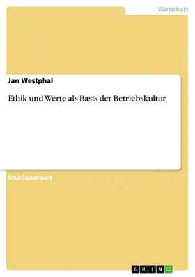Westphal |  Ethik und Werte als Basis der Betriebskultur | eBook | Sack Fachmedien