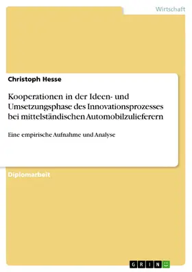 Hesse |  Kooperationen in der Ideen- und Umsetzungsphase des Innovationsprozesses bei mittelständischen Automobilzulieferern | eBook | Sack Fachmedien
