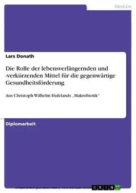 Donath |  Die Rolle der lebensverlängernden und -verkürzenden Mittel für die gegenwärtige Gesundheitsförderung | eBook | Sack Fachmedien