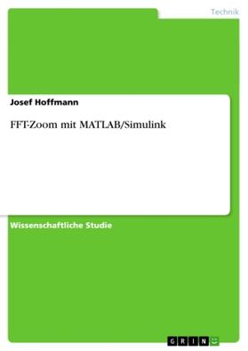 Hoffmann |  FFT-Zoom mit MATLAB/Simulink | Buch |  Sack Fachmedien