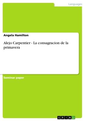 Hamilton |  Alejo Carpentier - La consagracion de la primavera | Buch |  Sack Fachmedien