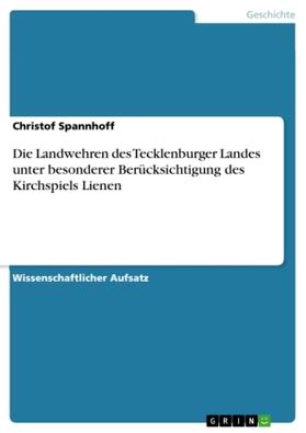 Spannhoff |  Die Landwehren des Tecklenburger Landes unter besonderer Berücksichtigung des Kirchspiels Lienen | Buch |  Sack Fachmedien