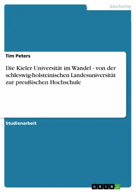 Peters |  Die Kieler Universität im Wandel - von der schleswig-holsteinischen Landesuniversität zur preußischen Hochschule | eBook | Sack Fachmedien
