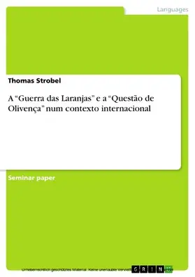 Strobel |  A "Guerra das Laranjas" e a "Questão de Olivença" num contexto internacional | eBook | Sack Fachmedien