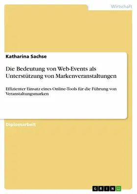 Sachse |  Die Bedeutung von Web-Events als Unterstützung von Markenveranstaltungen | eBook | Sack Fachmedien