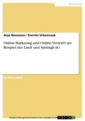 Neumann / Urbainczyk |  Online-Marketing und Online-Vertrieb am Beispiel der Lindt und Sprüngli AG | eBook | Sack Fachmedien