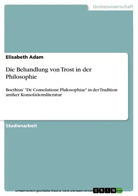 Adam |  Die Behandlung von Trost in der Philosophie | eBook | Sack Fachmedien