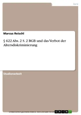 Reischl |  § 622 Abs. 2 S. 2 BGB und das Verbot der Altersdiskriminierung | eBook | Sack Fachmedien