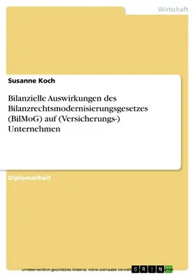 Koch |  Bilanzielle Auswirkungen des Bilanzrechtsmodernisierungsgesetzes (BilMoG) auf (Versicherungs-) Unternehmen | eBook | Sack Fachmedien