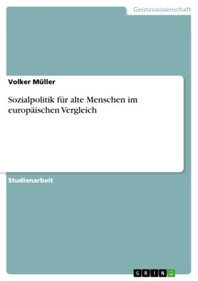 Müller |  Sozialpolitik für alte Menschen im europäischen Vergleich | Buch |  Sack Fachmedien